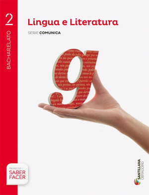 LINGUA E LITERATURA, SERIE COMUNICA, 2º BACHARELATO. SABER FACER