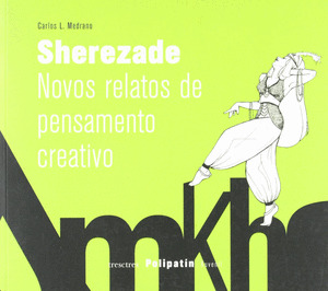 SHEREZADE. NOVOS RELATOS DE PENSAMENTO CREATIVO