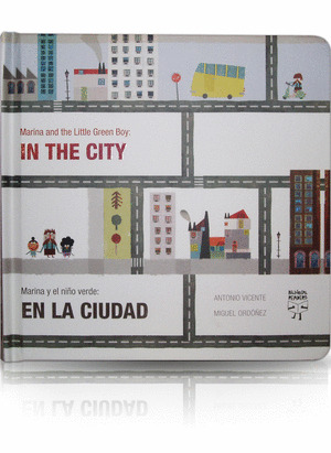 MARINA AND THE LITTLE GREEN BOY: IN THE CITY = MARINA Y EL NIÑO VERDE. EN LA CIUDAD