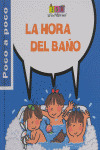 HORA DEL BAÑO, LA   COL. POCO A POCO LAS TRES MELLIZAS
