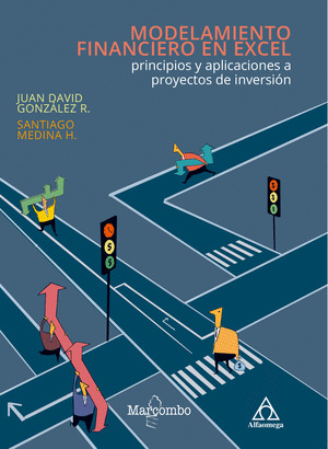 MODELAMIENTO FINANCIERO EN EXCEL: PRINCIPIOS Y APLICACIONES A PROYECTOS DE INVER