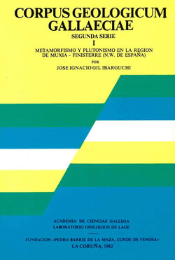 CORPUS GELOGICUM GALLAECIAE: METAMORFISMO Y PLUTONISMO EN LA REGION DE MUXIA-FINISTERRE (N.W. DE ESPAÑA)