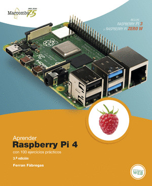 APRENDER RASPBERRY PI 4 CON 100 EJERCICIOS PRÁCTICOS (3ªEDICIÓN)