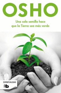 SOLA SEMILLA HACE QUE LA TIERRA SEA MAS VERDE, UNA