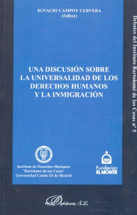 DISCUSIÓN SOBR LA UNIVERSALIDAD DE LOS DERECHOS HUMANOS Y LA INMIGRACIÓN, UNA