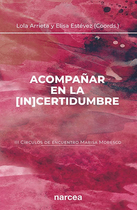 ACOMPAÑAR EN LA [IN]CERTIDUMBRE
