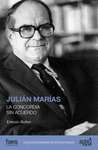 JULIÁN MARÍAS. LA CONCORDIA SIN ACUERDO