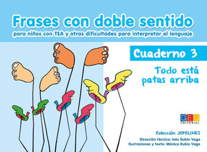 FRASES CON DOBLE SENTIDO. CUADERNO 3. TODO ESTA PATAS ARRIBA
