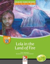 LOLA IN THE LAND OF FIRE WITH CD-ROM/AUDIO CD INSIDE