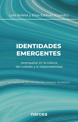 IDENTIDADES EMERGENTES:ACOMPAÑAR EN LA CULTURA DEL CUIDADO