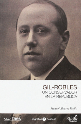 JOSE MARIA GIL-ROBLES, UN CONSERVADOR EN LA REPUBLICA