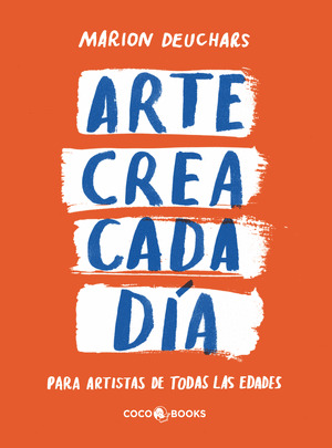 ARTE CREA CADA DÍA PARA ARTISTAS DE TODAS LAS EDADES