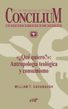 «¿QUE QUIERO?»: ANTROPOLOGIA TEOLOGICA Y CONSUMISMO. CONCILIUM 357 (2014)