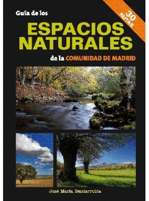 GUIA DE LOS ESPACIOS NATURALES DE LA COMUN. DE MADRID