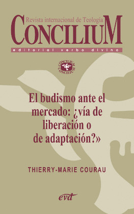 EL BUDISMO ANTE EL MERCADO: ¿VIA DE LIBERACION O DE ADAPTACION? CONCILIUM 357 (2