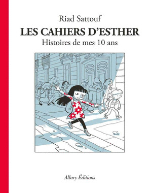 LES CAHIERS D'ESTHER: HISTOIRES DE MES 10 ANS