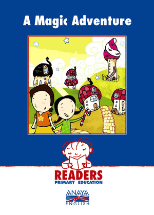 READERS/A MAGIC ADVENTURE (2O.CICLO PRIMARIA)