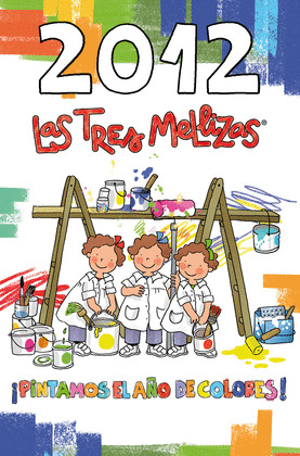 CALENDARIO 2012 DE LAS TRES MELLIZAS: ¡PINTAMOS EL AÑO DE COLORES!