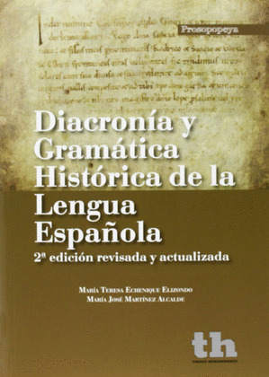 DIACRONÍA Y GRAMÁTICA HISTÓRICA DE LA LENGUA ESPAÑOLA (2ª EDICIÓN REVISADA Y ACTUALIZADA)