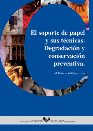 SOPORTE DE PAPEL Y SUS TECNICAS. DEGRADACION Y CONSERVACION PREVENTIVA