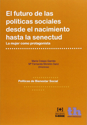 FUTURO DE LAS POLÍTICAS SOCIALES DESDE EL NACIMIENTO HASTA LA SENECTUD, EL