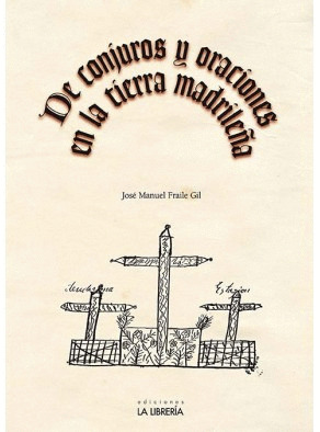 DE CONJUROS Y ORACIONES EN LA TIERRA MADRILEÑA
