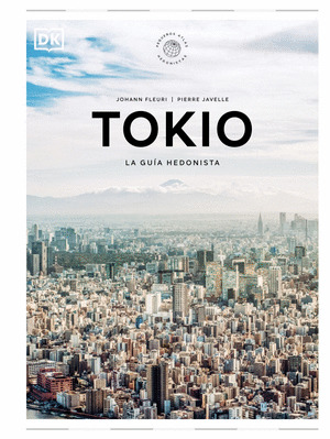 TOKIO. LA GUÍA HEDONISTA DORLING KINDERSLEY (2025)