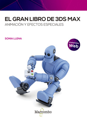 GRAN LIBRO DE 3DS MAX: ANIMACIÓN Y EFECTOS ESPECIALES