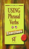 USING PHRASAL VERBS. EXERCISES