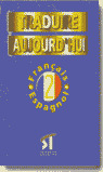 TRADUIRE AUJOURD'HUI. NIVEAU 2 (FRANCAIS/ESPAGNOL)