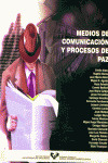 MEDIOS DE COMUNICACIÓN Y PROCESOS DE PAZ