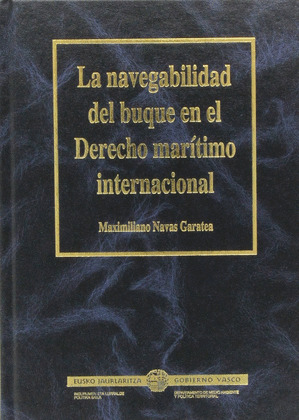 LA NAVEGABILIDAD DEL BUQUE EN EL DERECHO MARÍTIMO INTERNACIONAL