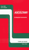 ASCOLTAMI ! 22 SITUAZIONI COMUNICATIVE