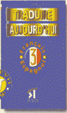 TRADUIRE AUJOURD'HUI. NIVEAU 3 (FRANCAIS/ESPAGNOL)