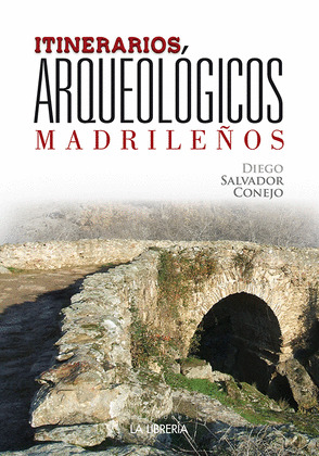 ITINERARIOS ARQUEOLOGICOS MADRILEÑOS