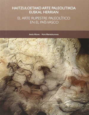 HAITZULOETAKO ARTE PALEOLITIKOA EUSKAL HERRIAN / EL ARTE RUPESTRE PALEOLÍTICO EN