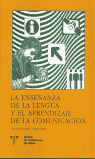 LA ENSEÑANZA DE LA LENGUA Y EL APRENDIZAJE DE LA COMUNICACION