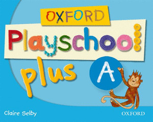 OXFORD PLAYSCHOOL PLUS (A). CLASS BOOK (4 AÑOS)