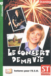 CONCERT DE MA VIE, LE (LECTURES POUR LŽESO, 4º)