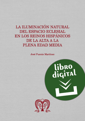 LA ILUMINACION NATURAL DEL ESPACIO ECLESIAL EN LOS REINOS HISPANICOS DE LA ALTA