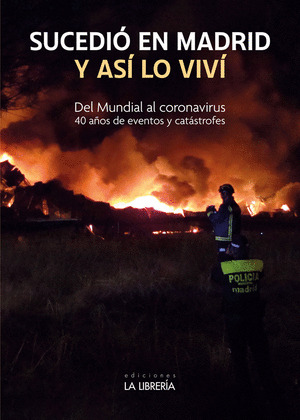 SUCEDIO EN MADRID. Y ASI LO VIVI