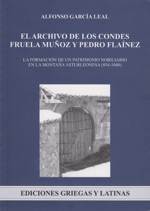 EL ARCHIVO DE LOS CONDES FRUELA MUÑOZ Y PEDRO FLAÍNEZ. LA FORMACIÓN DE UN PATRIM