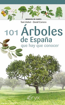 101 ARBOLES DE ESPAÑA QUE HAY QUE CONOCER