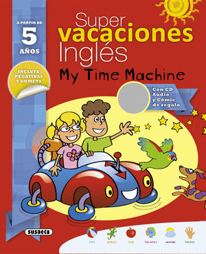 SUPER VACACIONES INGLÉS 5 AÑOS. MY TIME MACHINE