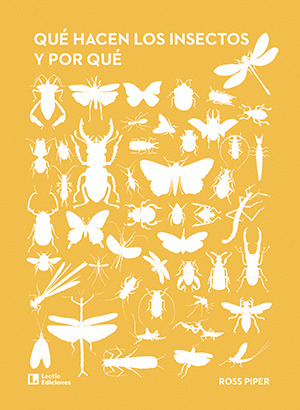 ¿QUÉ HACEN LOS INSECTOS Y POR QUÉ?