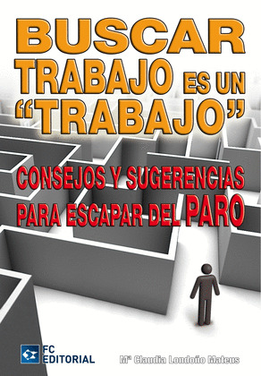 BUSCAR TRABAJO ES UN TRABAJO