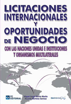 LICITACIONES INTERNACIONALES Y OPORTUNIDADES DE NEGOCIO CON LAS NACIONES UNIDAS E INSTITUCIONES Y OR