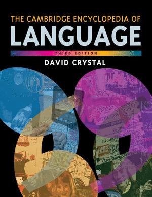 CAMBRIDGE ENCYCLOPEDIA OF LANGUAGE, THE (THIRD EDITION)