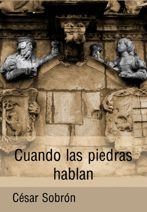 CUANDO LAS PIEDRAS HABLAN