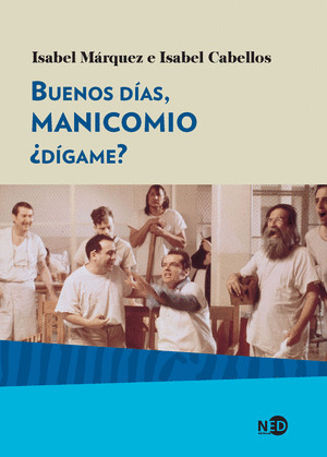 BUENOS DIAS, MANICOMIO ¿DIGAME?
